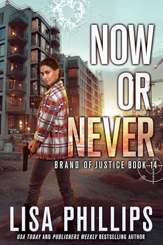 Now or Never (Brand of Justice Book 14)
