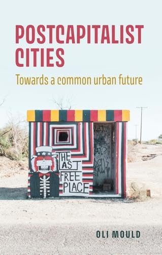 Postcapitalist cities: Towards a common urban future (Hardcover)