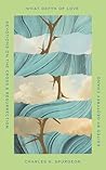 What Depth of Love: Devotions on the Cross and Resurrection (Old Made New)