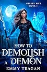 How to Demolish a Demon by Emmy Teagan