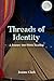 Threads of Identity: A Jour...