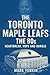 The Toronto Maple Leafs by Mark Yurkin