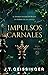 Impulsos carnales by J.T. Geissinger