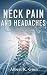 NECK PAIN AND HEADACHES: Fi...