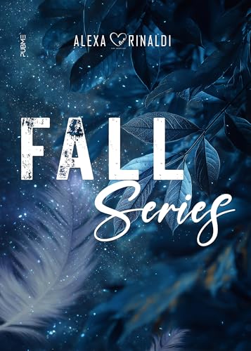 Fall Series: Volume unico + Contenuti extra (Collana Dark-Brightlove - PubMe) (PubMe Romance) (Italian Edition)