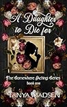 A Daughter to Die For (The Somewhere Aching Series, #1)