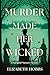 Murder Made Her Wicked by Elizabeth Hobbs