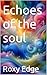 Echoes of the soul