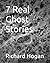 7 Real Ghost Stories