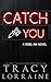 Catch You: Special Alternate Edition Print (Rebel Ink: Special Edition)