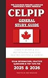 The CELPIP General Study Guide: Complete Review & Test Prep With 170+ Exam Style Practice Questions & Answers