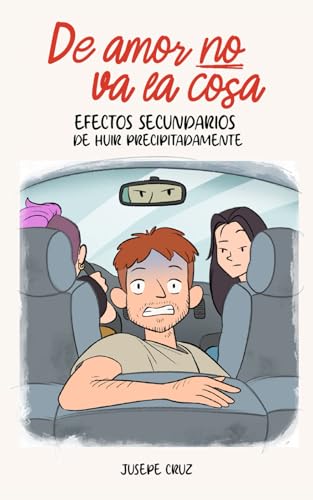 De amor no va la cosa: Efectos secundarios de huir precipitadamente (Spanish Edition)