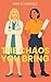The Chaos You Bring by Mar Rodríguez