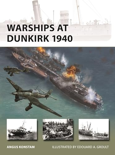 Warships at Dunkirk 1940 (New Vanguard Book 349)