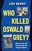Who Killed Oswald Grey? by Jon Berry
