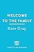 Welcome to the Family by Kate Gray
