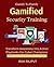 Gamified Security Training:...