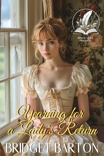 Yearning for a Lady's Return: A Historical Regency Romance Novel (Noble Gentlemen of the Ton)