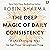 The Deep Magic of Daily Consistency: A Life-Changing Way to Set Your Greatness Free
