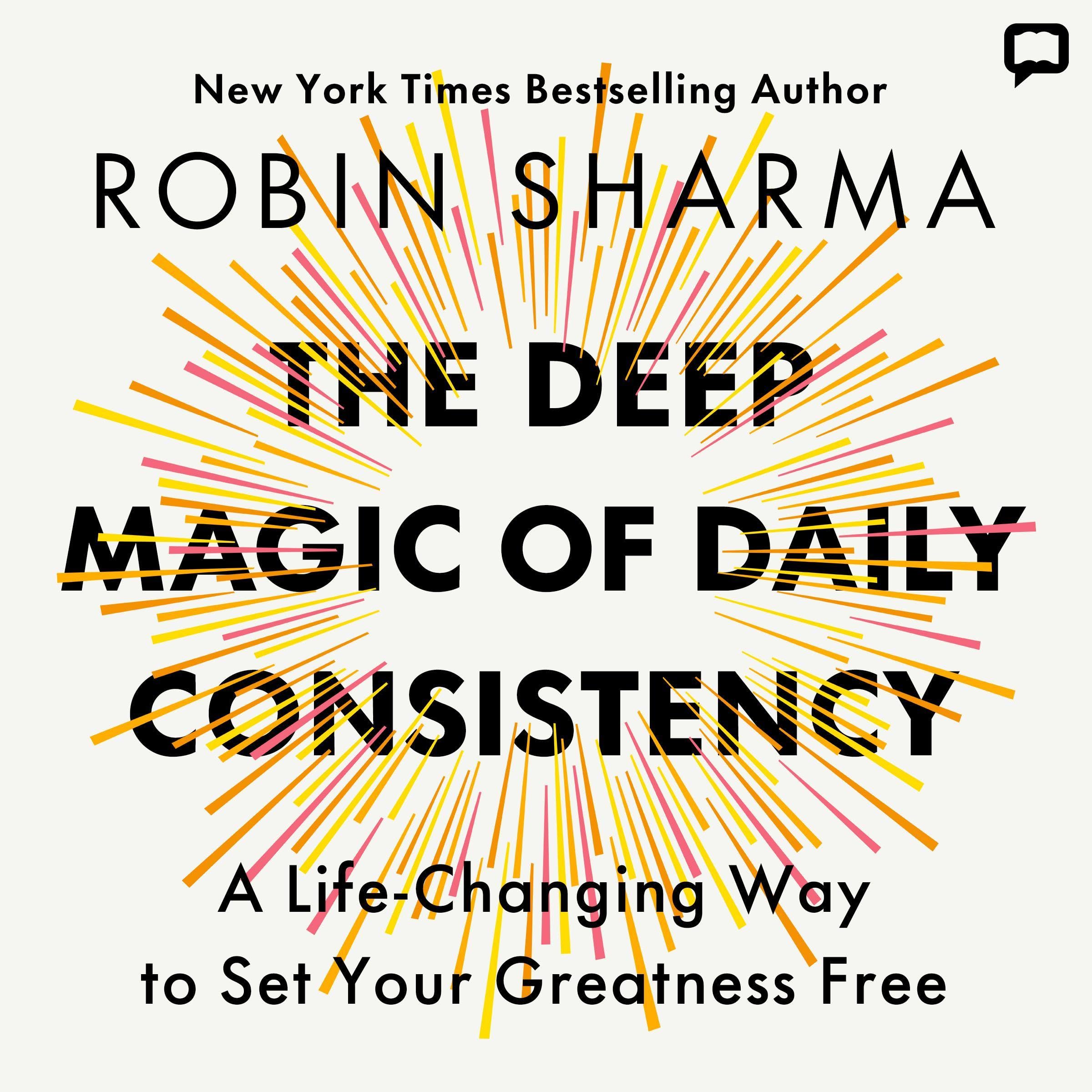The Deep Magic of Daily Consistency: A Life-Changing Way to Set Your Greatness Free (Audible Audio)