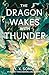 The Dragon Wakes With Thunder: the fast-paced, romantic and dark sequel (The Night Ends with Fire)