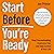 Start Before You’re Ready by Jon Prince