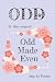 Odd and the sequel Odd Made...