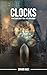 Clocks: A Time Travel Novel...