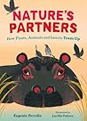 Nature’s Partners: How Plants, Animals and Insects Team Up