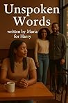 Unspoken Words written by Maria for Harry: Poems on Love, Loss, and the Words We Never Said