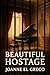 Beautiful Hostage (Beautifu...