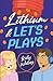 Lithium & Let's Plays