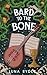 Bard to the Bone