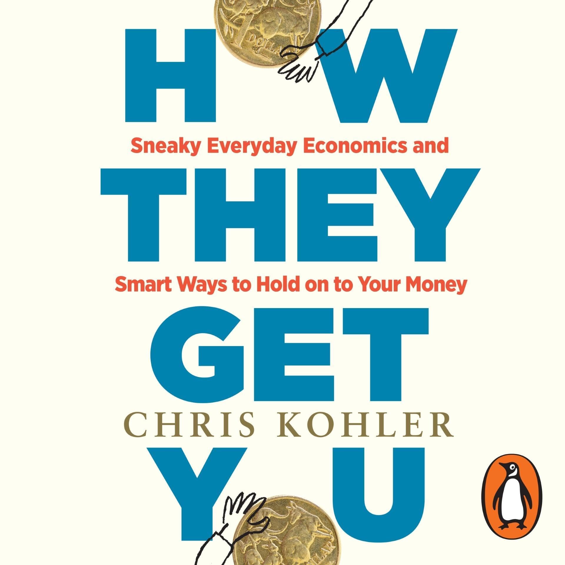 How They Get You: Sneaky Everyday Economics and Smart Ways to Hold on to Your Money (Audible Audio)