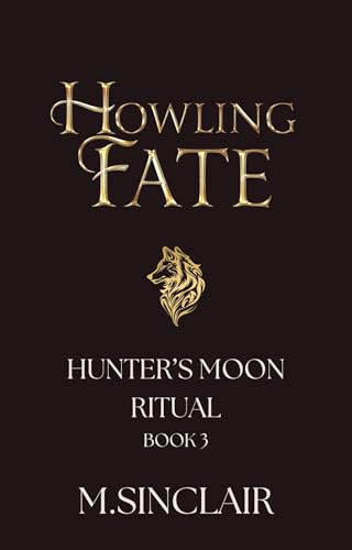 Howling Fate (Hunter's Moon Ritual, #3)