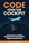 Code from the Cockpit: Lessons from Aviation Disasters That Every Software Engineer Should Know