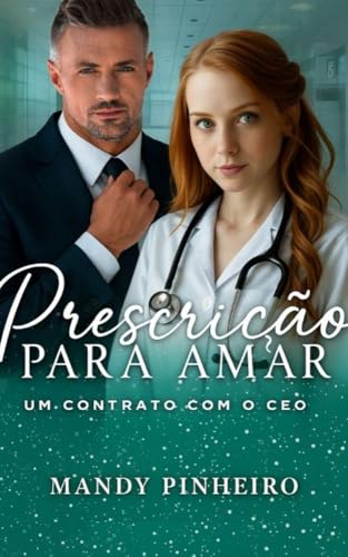 Prescrição para amar: Um contrato com o CEO (Portuguese Edition)