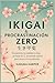 Ikigai & Procrastinación Zero. Encuentra tu camino y dejar de huir de ti. El método radical para vencer el autosabotaje: Método japonés de desarrollo ... mental. Enfocar y Superar. (Spanish Edition)