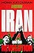 Iran and the Revolution: A History