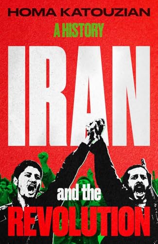 Iran and the Revolution: A History (Hardcover)