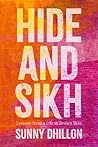 Hide and Sikh by Sunny Dhillon