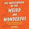 The Encyclopedia of the Weird and Wonderful: Curious and Incredible Facts that Will Blow Your Mind