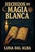 Hechizos de Magia Blanca by Luna del Alba