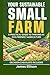 Your Sustainable Small Farm...