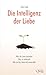 Die Intelligenz der Liebe: ...