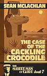 The Case of the Cackling Crocodile (The Masked Man of Cairo Book 7)