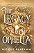 The Legacy of Ophelia (The Curse of Ophelia)
