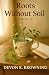 Roots without Soil: A Memoir