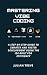 Mastering Vibe Coding: A St...