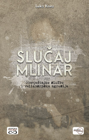 Slučaj Mlinar: obavještajne službe i velikosrpska agresija (Paperback)